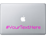 Hashtag # Your Custom Text - Personalized Custom Hashtag