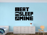 EAT SLEEP MINE Gamer wall decal - Gamer Room Wall