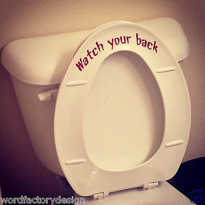 Watch your back funny replacement for put me down decal for Bathroom Toilet Seat