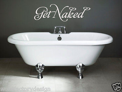 Get Naked Bathroom - Funny decal 24 inches wide