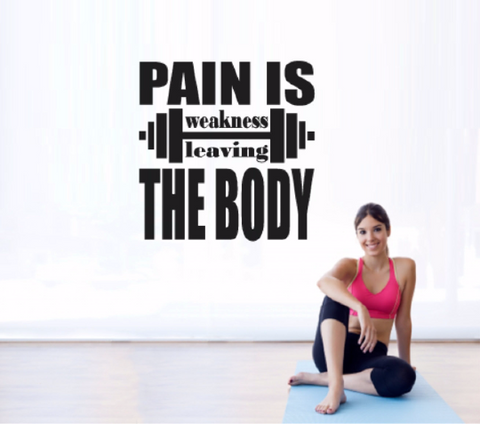Pain is Weakness Leaving the Body - Gym Wall Decal - Motivational Wall - Inspirational Wall - Fitness Decal -Inspiring Wall Decor