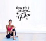 Classy Girls don't Sweat we Glisten - Gym Wall Decal - Motivational Wall - Inspirational Wall - Fitness Decal - Inspiring Wall Decor